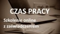 Szkolenie Czas Pracy z certyfikatem i zaświadczeniem MEN Szkolenie Czas Pracy z certyfikatem i zaświadczeniem MEN
